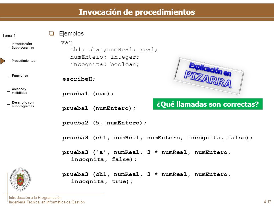 Parámetros: ejemplo program paso; var X,Y : Real ; sum, med : Real;