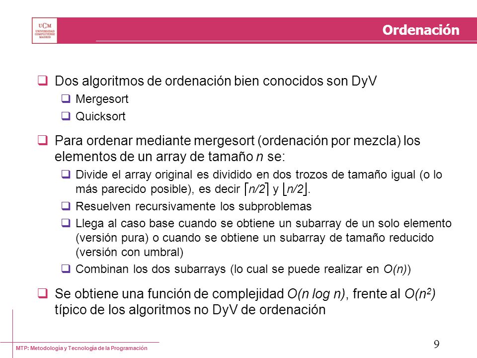 Dos algoritmos de ordenación bien conocidos son DyV