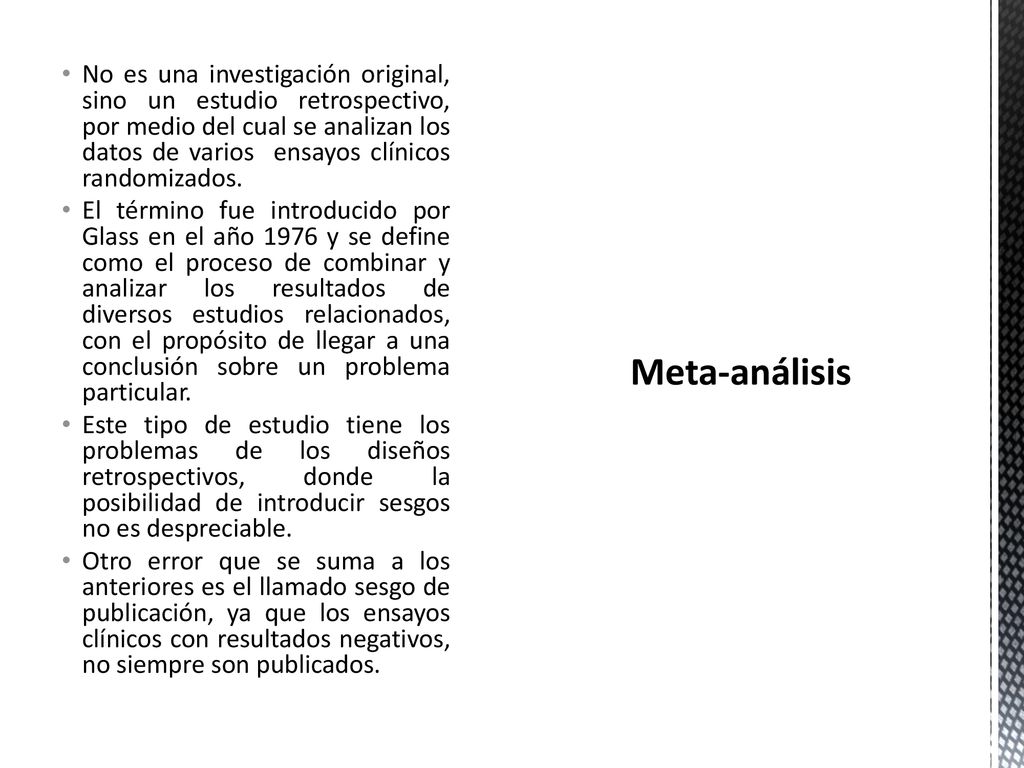 No es una investigación original, sino un estudio retrospectivo, por medio del cual se analizan los datos de varios ensayos clínicos randomizados.