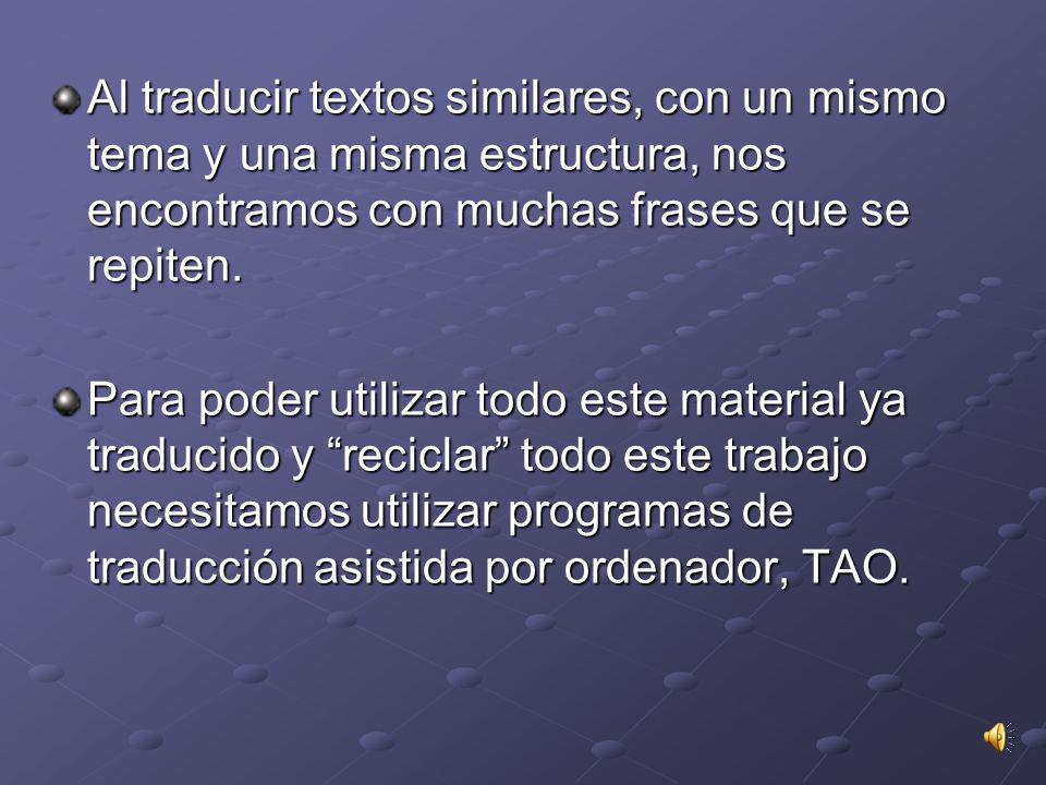 Al traducir textos similares, con un mismo tema y una misma estructura, nos encontramos con muchas frases que se repiten.