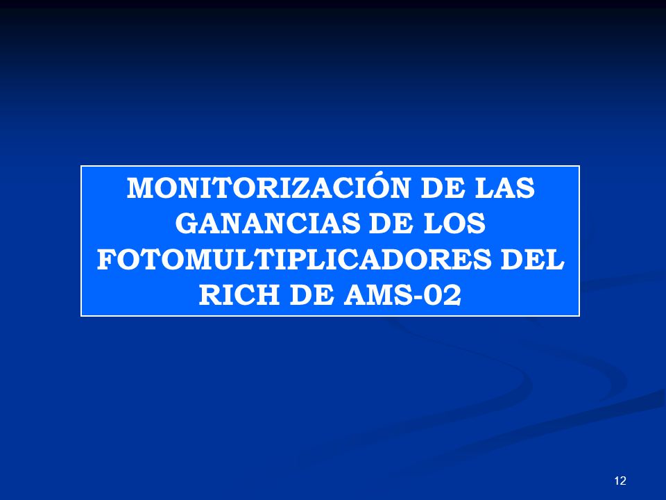 MONITORIZACIÓN DE LAS GANANCIAS DE LOS FOTOMULTIPLICADORES DEL RICH DE AMS-02