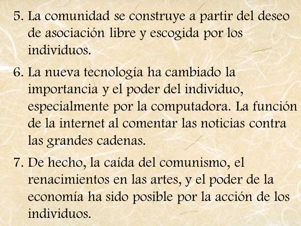 La comunidad se construye a partir del deseo de asociación libre y escogida por los individuos.