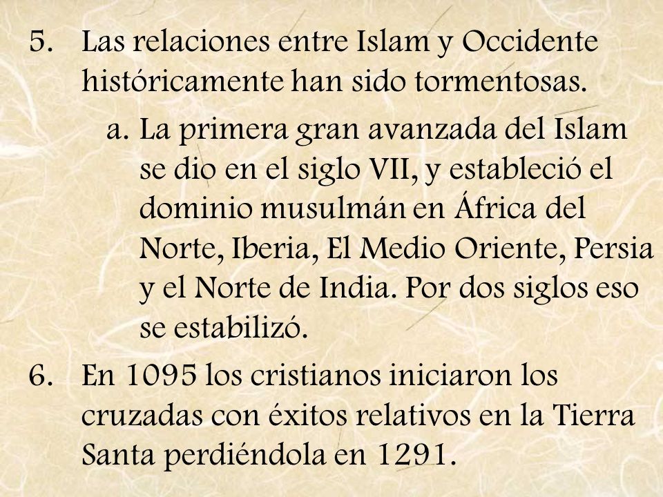 Las relaciones entre Islam y Occidente históricamente han sido tormentosas.