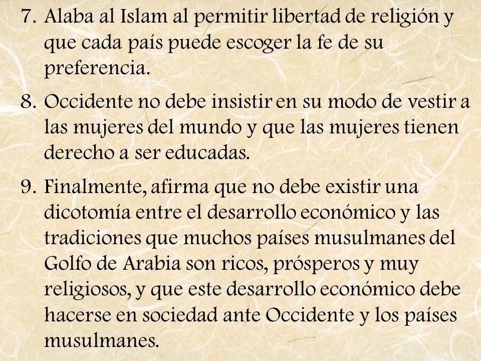 Alaba al Islam al permitir libertad de religión y que cada país puede escoger la fe de su preferencia.