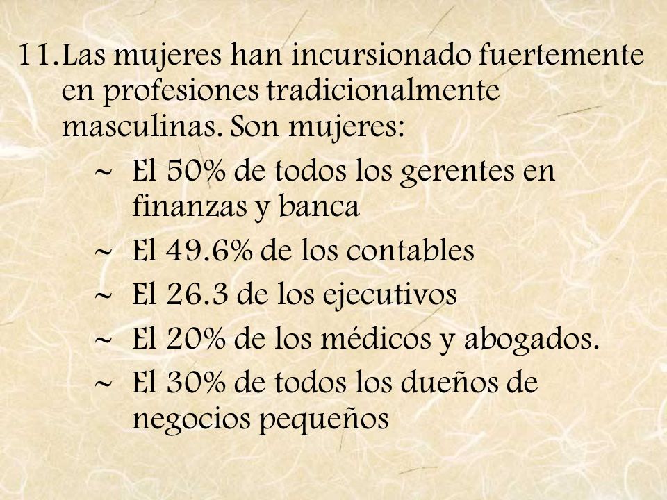 Las mujeres han incursionado fuertemente en profesiones tradicionalmente masculinas. Son mujeres: