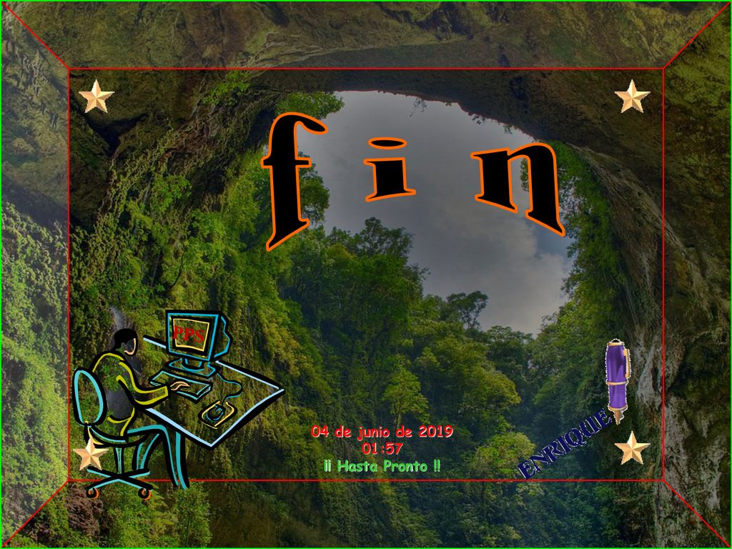 f i n PPS 04 de junio de :57 ¡¡ Hasta Pronto !!