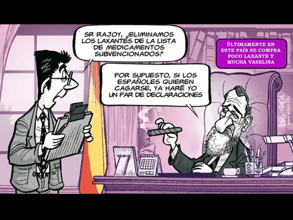 ÚLTIMAMENTE EN ESTE PAÍS SE COMPRA POCO LAXANTE Y MUCHA VASELINA