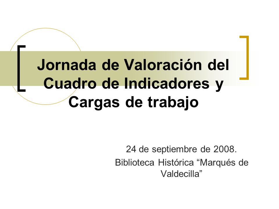 Jornada de Valoración del Cuadro de Indicadores y Cargas de trabajo