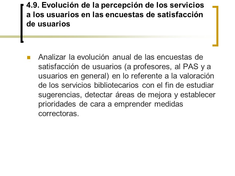 4.9. Evolución de la percepción de los servicios a los usuarios en las encuestas de satisfacción de usuarios