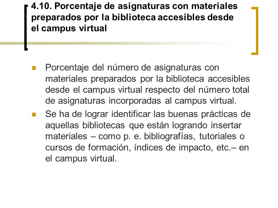 4.10. Porcentaje de asignaturas con materiales preparados por la biblioteca accesibles desde el campus virtual