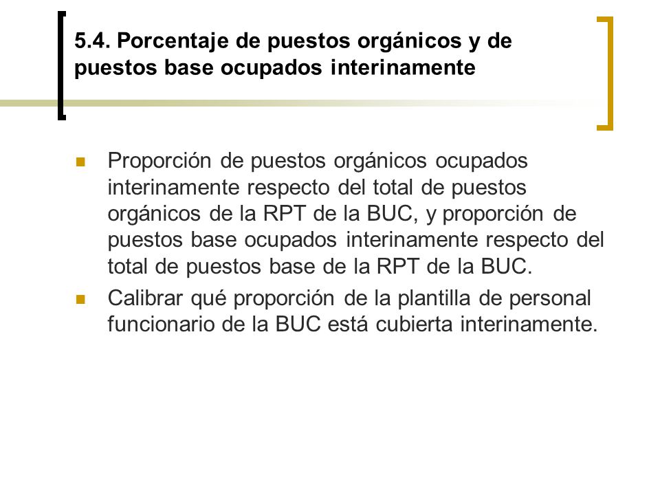 5.4. Porcentaje de puestos orgánicos y de puestos base ocupados interinamente
