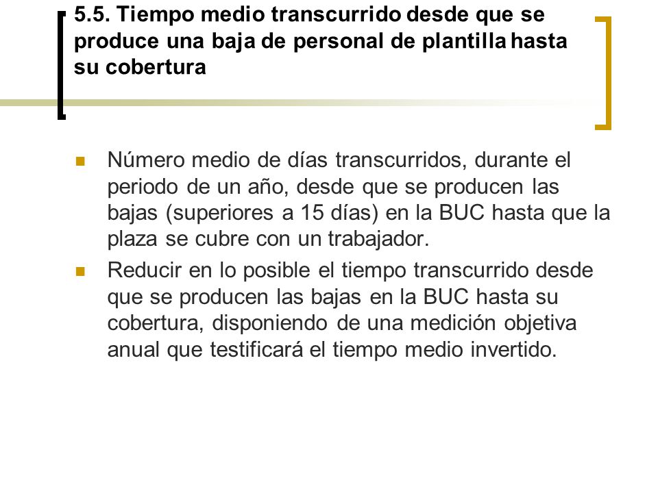 5.5. Tiempo medio transcurrido desde que se produce una baja de personal de plantilla hasta su cobertura