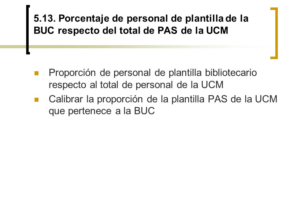 5.13. Porcentaje de personal de plantilla de la BUC respecto del total de PAS de la UCM