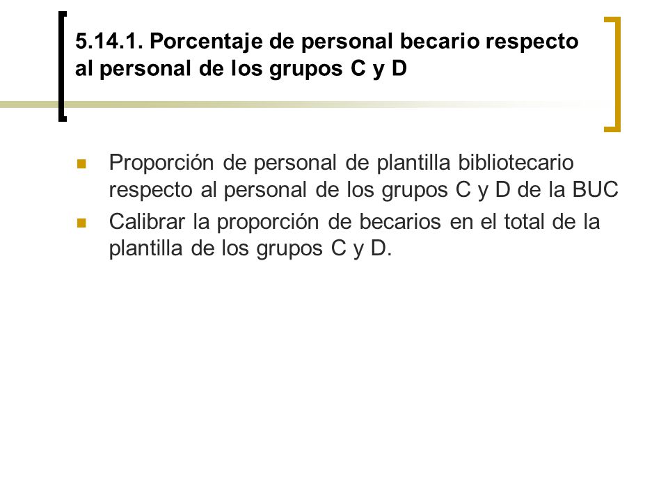 Porcentaje de personal becario respecto al personal de los grupos C y D