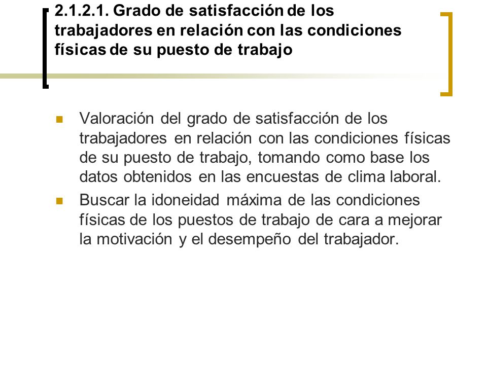 Grado de satisfacción de los trabajadores en relación con las condiciones físicas de su puesto de trabajo