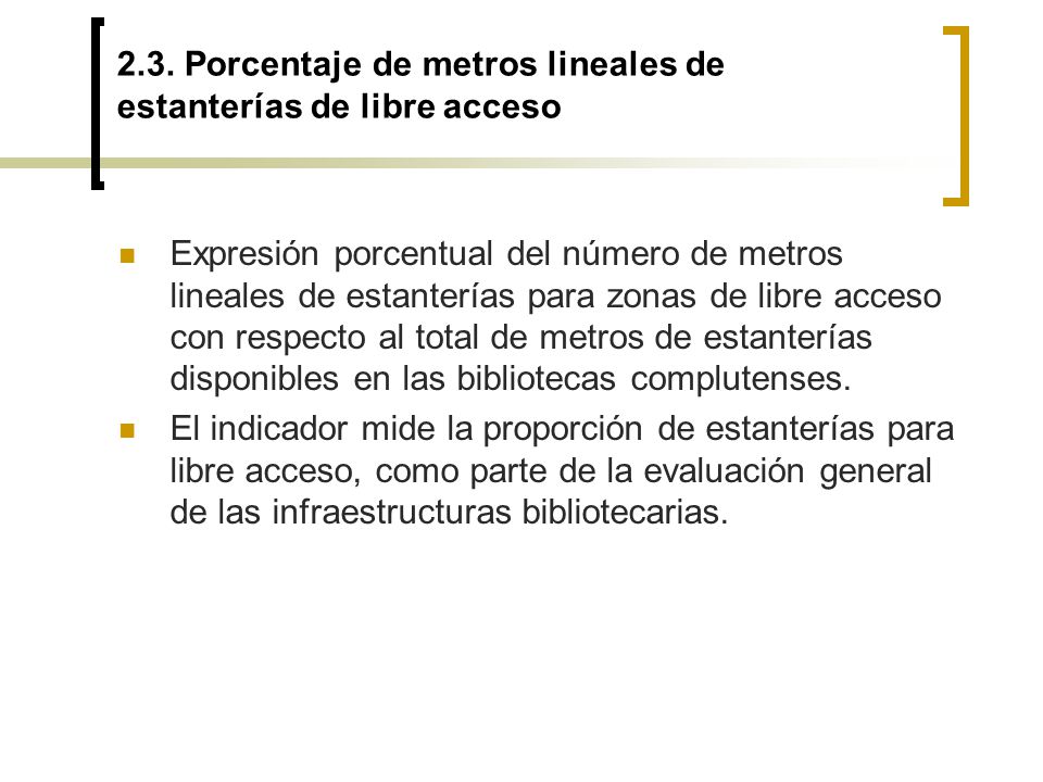 2.3. Porcentaje de metros lineales de estanterías de libre acceso