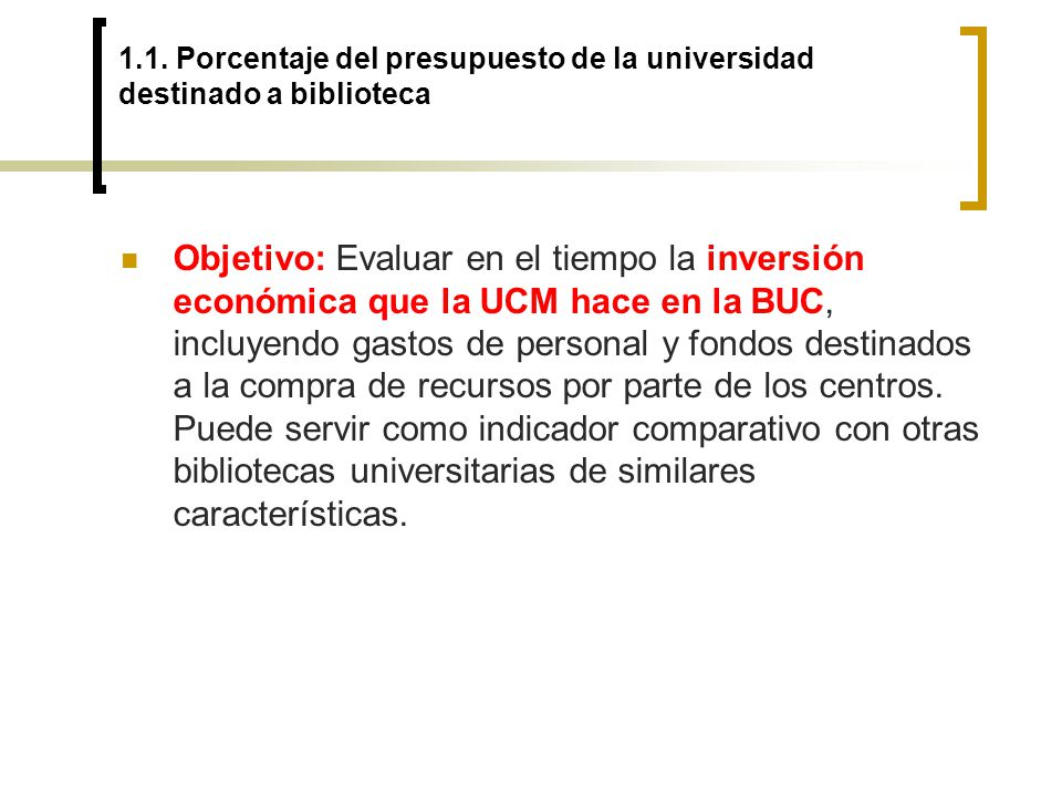 1.1. Porcentaje del presupuesto de la universidad destinado a biblioteca