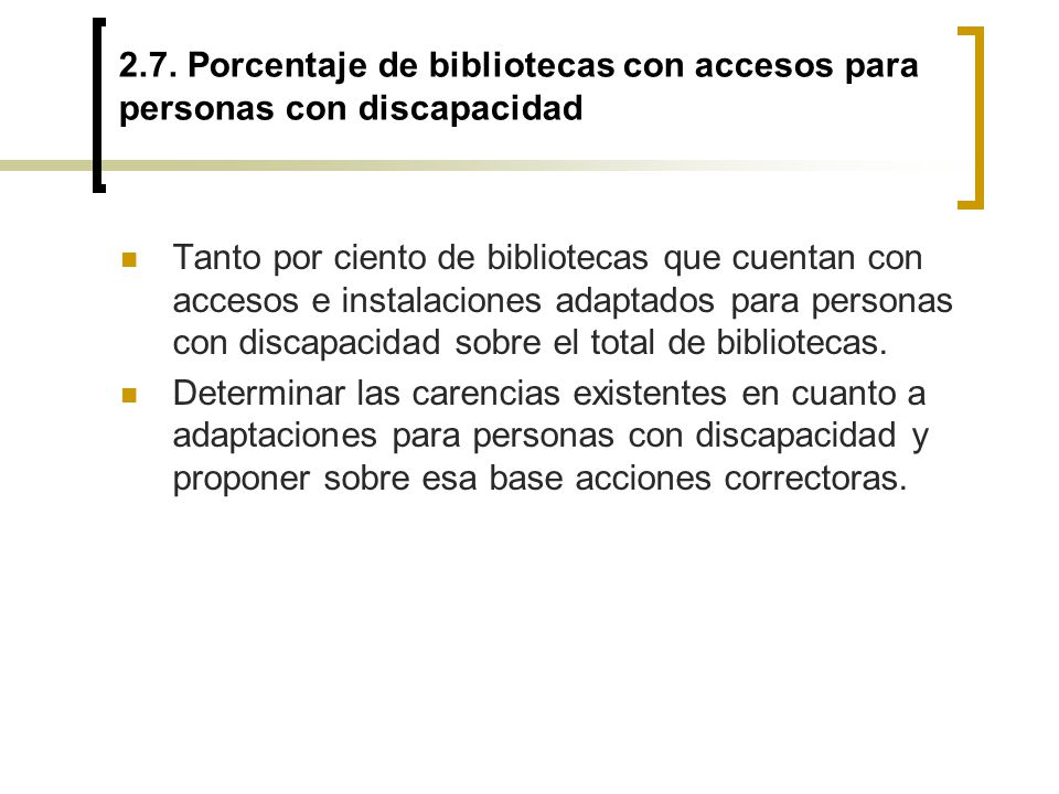 2.7. Porcentaje de bibliotecas con accesos para personas con discapacidad