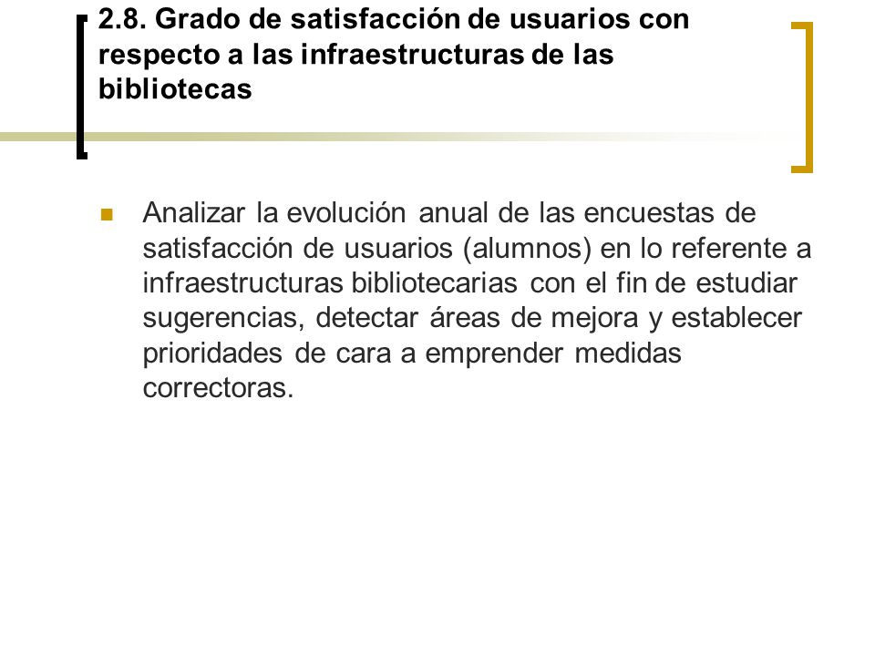 2.8. Grado de satisfacción de usuarios con respecto a las infraestructuras de las bibliotecas