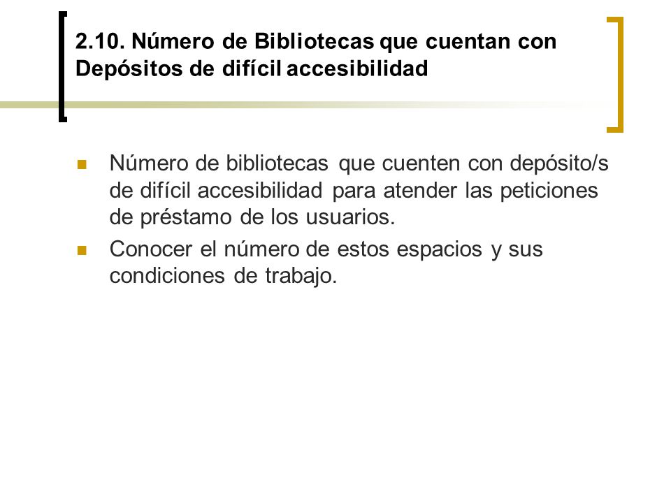 2.10. Número de Bibliotecas que cuentan con Depósitos de difícil accesibilidad