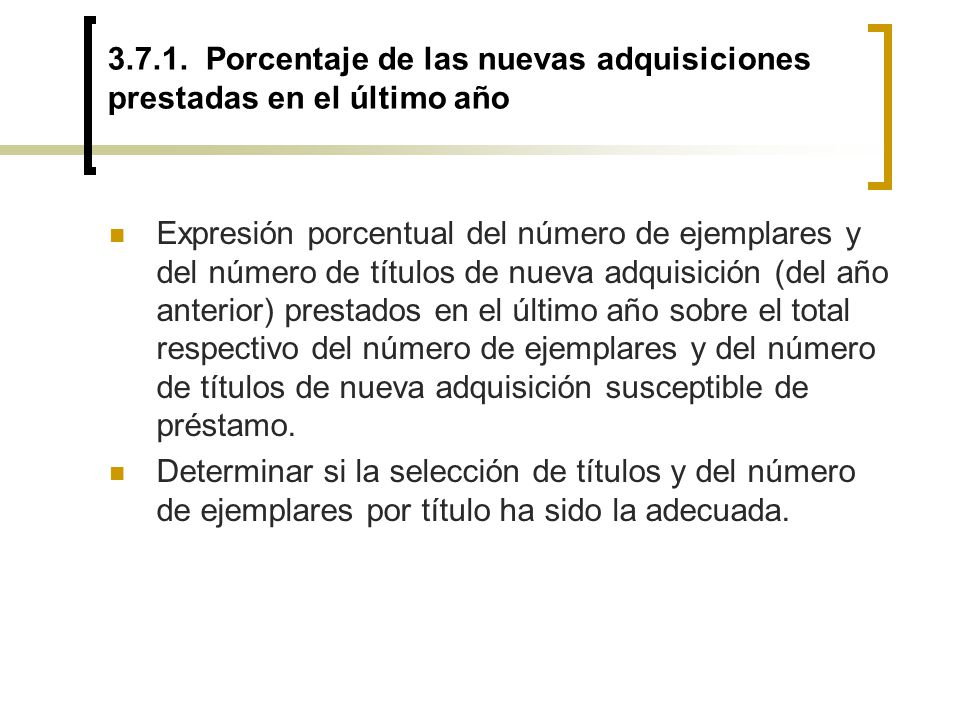 Porcentaje de las nuevas adquisiciones prestadas en el último año