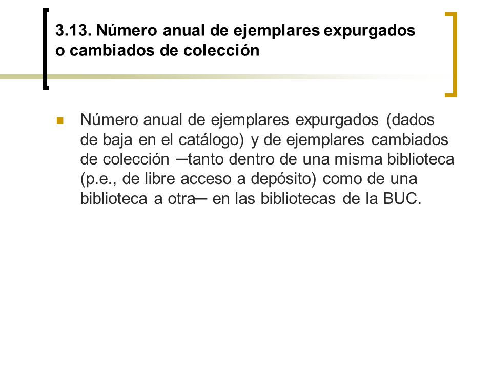 3.13. Número anual de ejemplares expurgados o cambiados de colección