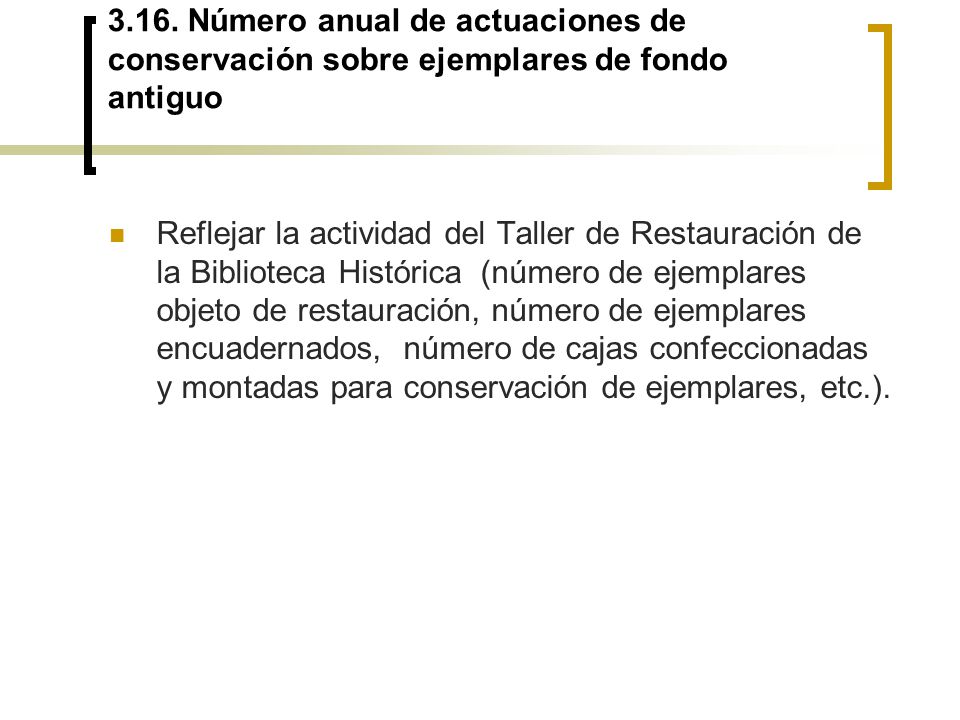 3.16. Número anual de actuaciones de conservación sobre ejemplares de fondo antiguo
