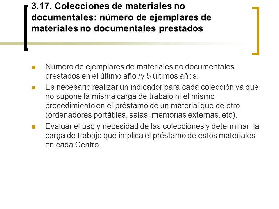 3.17. Colecciones de materiales no documentales: número de ejemplares de materiales no documentales prestados