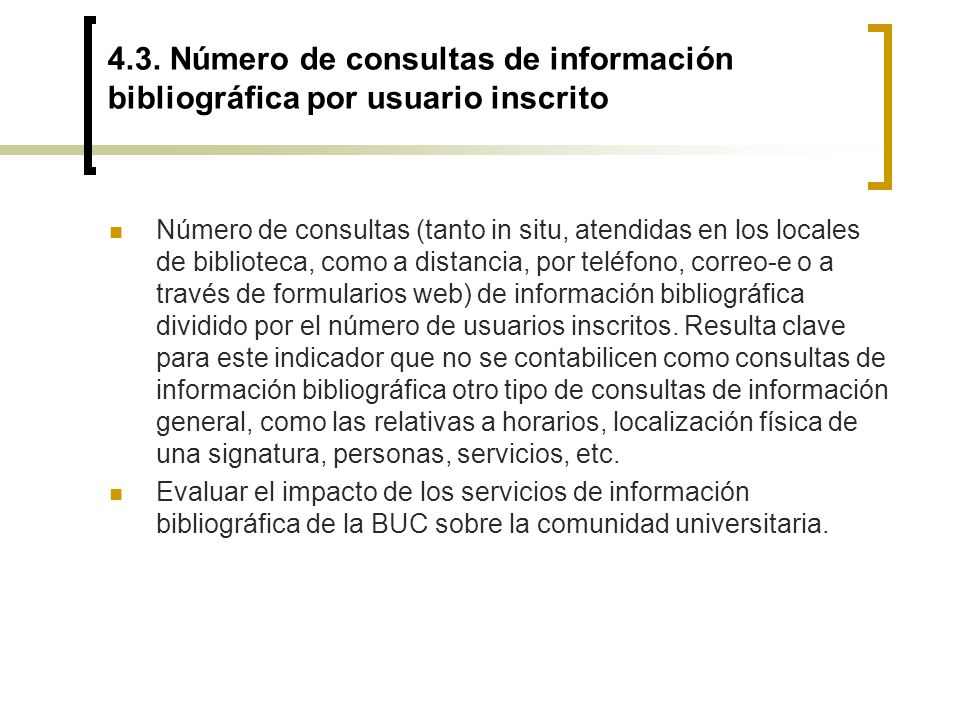 4.3. Número de consultas de información bibliográfica por usuario inscrito