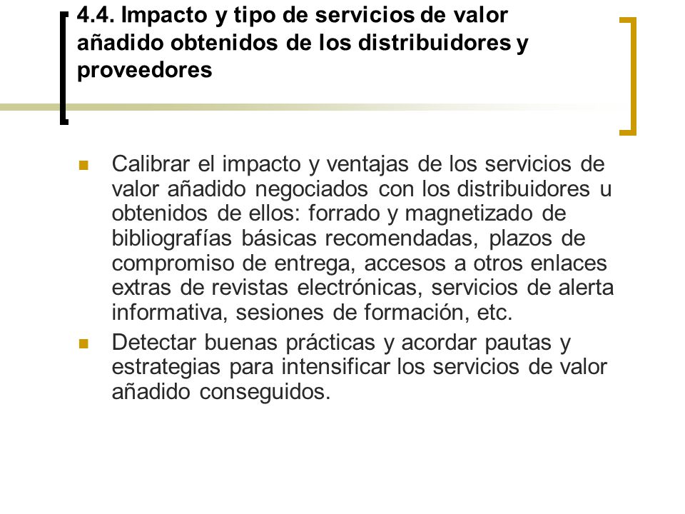 4.4. Impacto y tipo de servicios de valor añadido obtenidos de los distribuidores y proveedores
