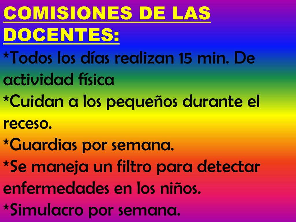 COMISIONES DE LAS DOCENTES:. Todos los días realizan 15 min