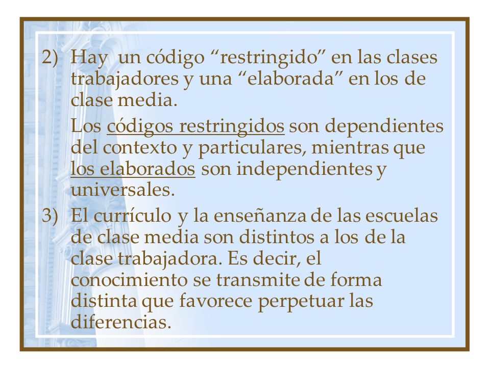 Hay un código restringido en las clases trabajadores y una elaborada en los de clase media.