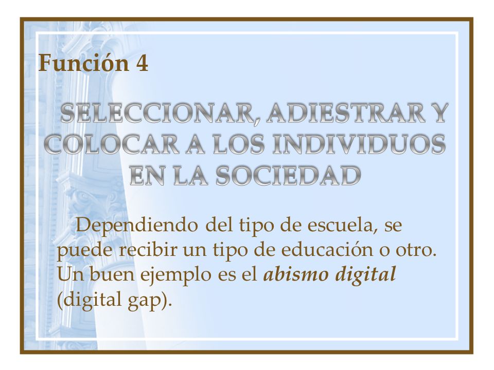 SELECCIONAR, ADIESTRAR Y COLOCAR A LOS INDIVIDUOS EN LA SOCIEDAD
