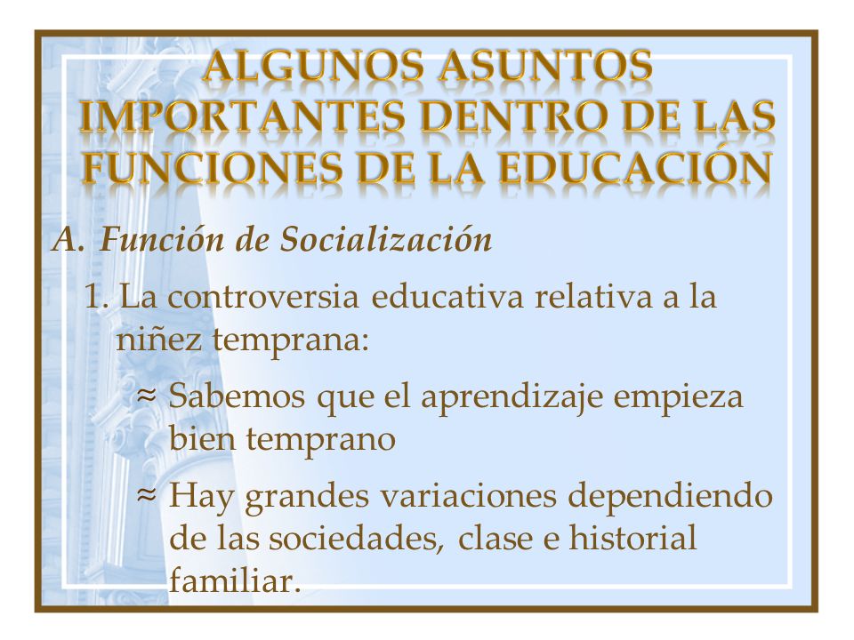 ALGUNOS ASUNTOS IMPORTANTES DENTRO DE LAS FUNCIONES DE LA EDUCACIÓN