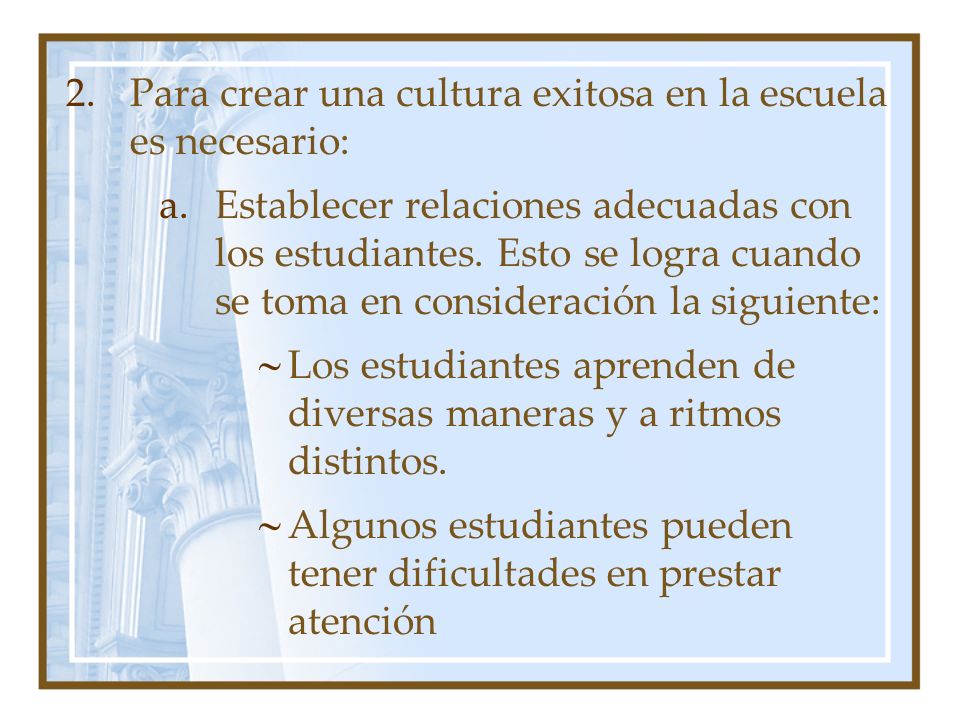 Para crear una cultura exitosa en la escuela es necesario: