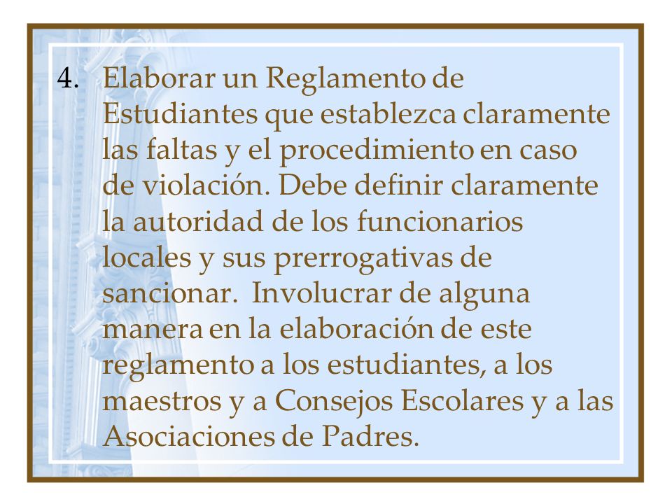 Elaborar un Reglamento de Estudiantes que establezca claramente las faltas y el procedimiento en caso de violación.