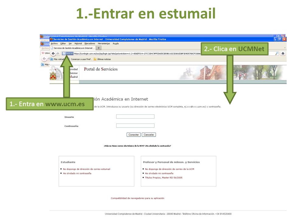 1.-Entrar en estumail 2.- Clica en UCMNet 1.- Entra en
