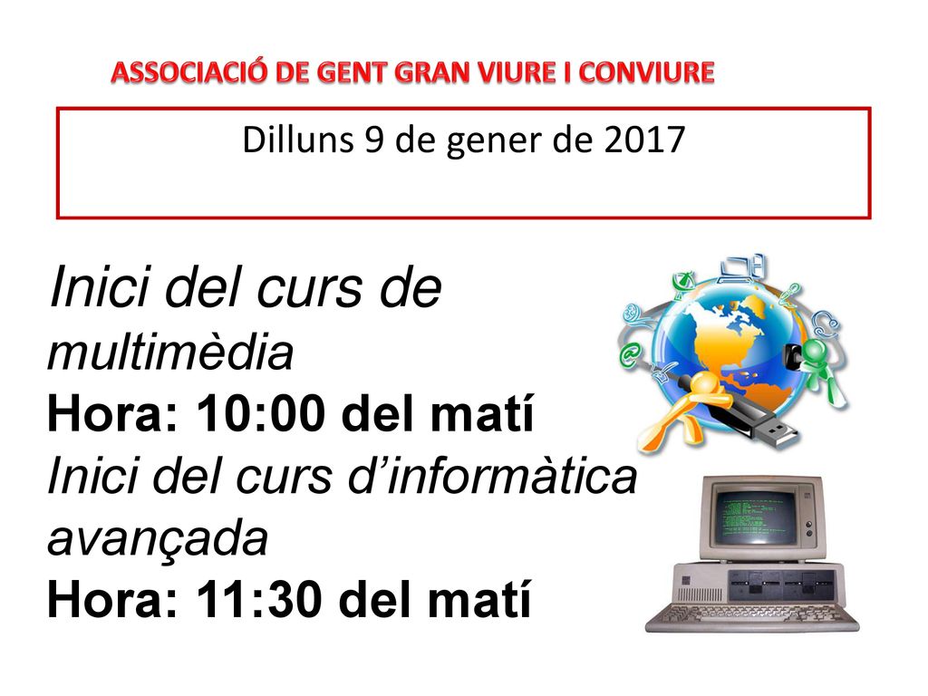 Inici del curs de multimèdia Hora: 10:00 del matí
