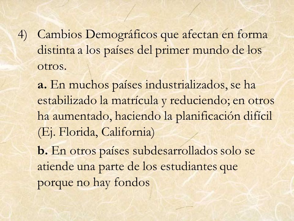 Cambios Demográficos que afectan en forma distinta a los países del primer mundo de los otros.