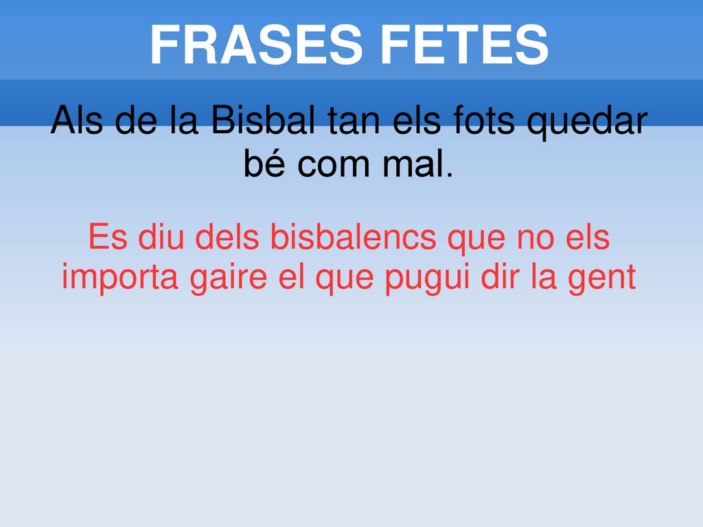 Als de la Bisbal tan els fots quedar bé com mal.