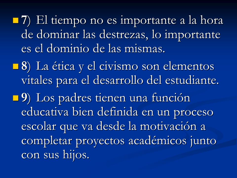 7) El tiempo no es importante a la hora de dominar las destrezas, lo importante es el dominio de las mismas.
