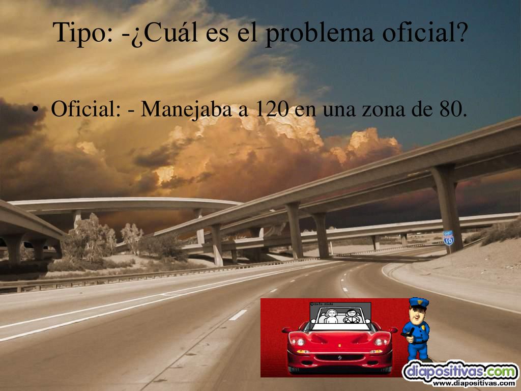 Tipo: -¿Cuál es el problema oficial