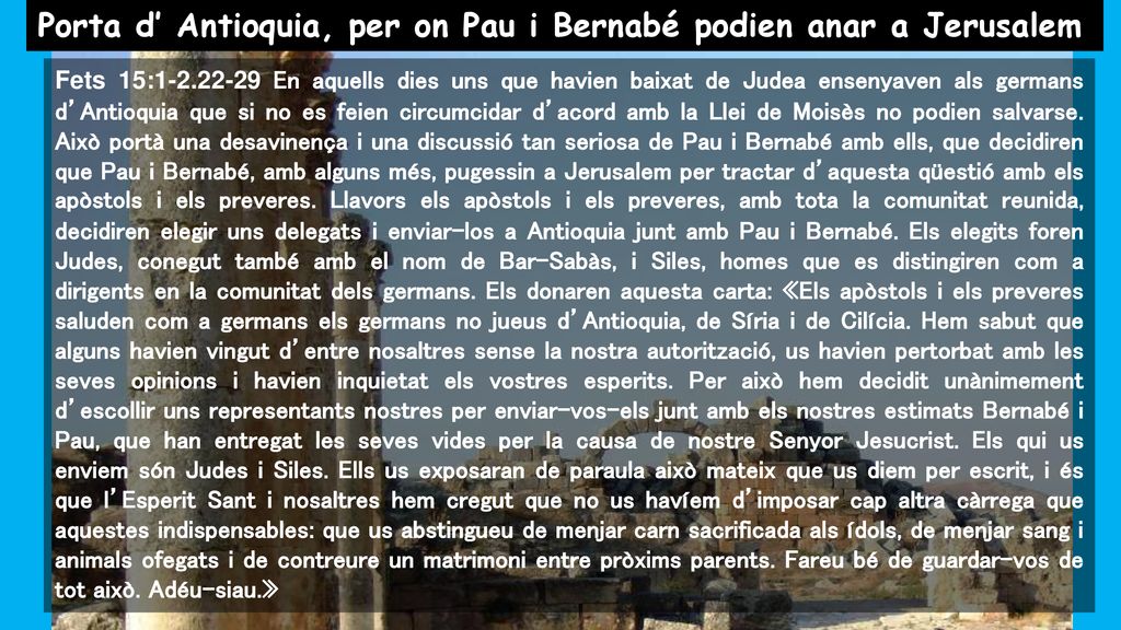 Porta d’ Antioquia, per on Pau i Bernabé podien anar a Jerusalem