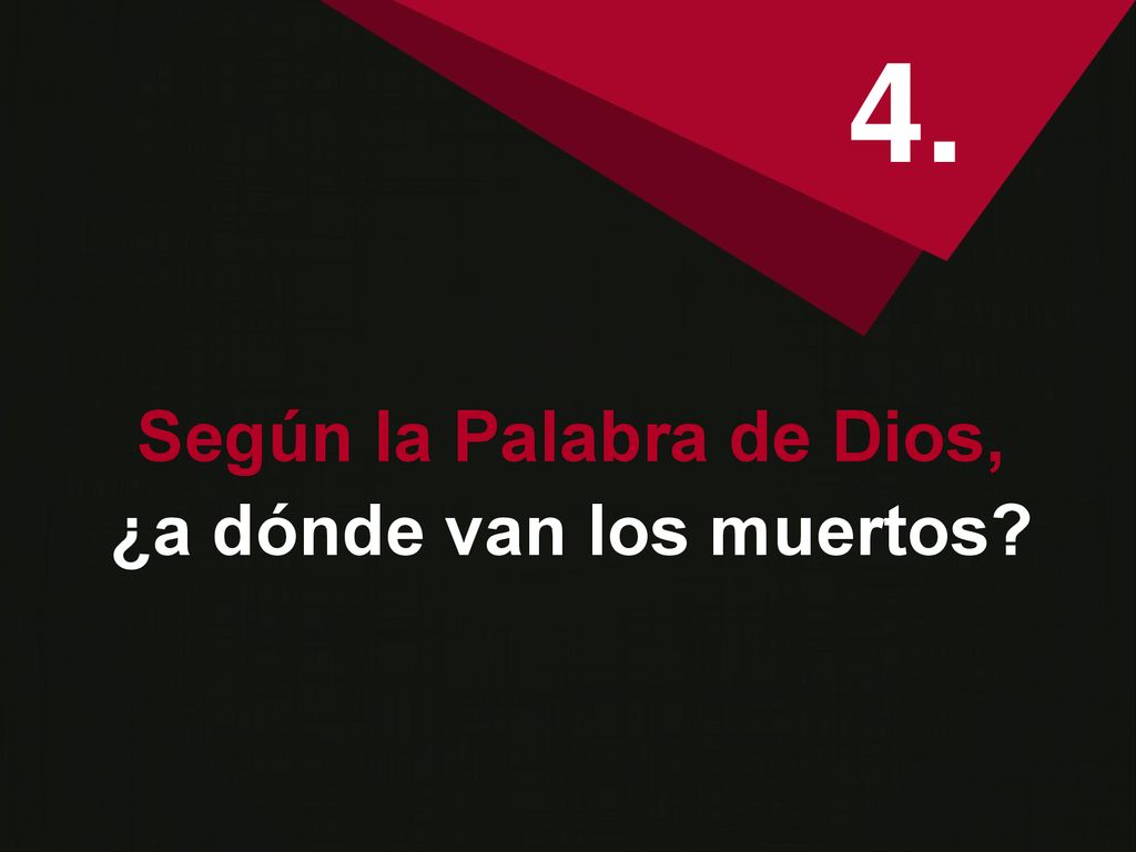 Según la Palabra de Dios, ¿a dónde van los muertos