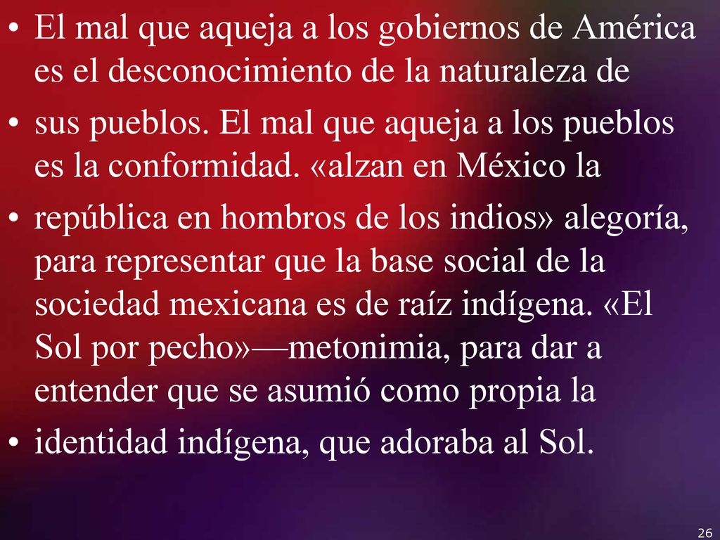 El mal que aqueja a los gobiernos de América es el desconocimiento de la naturaleza de
