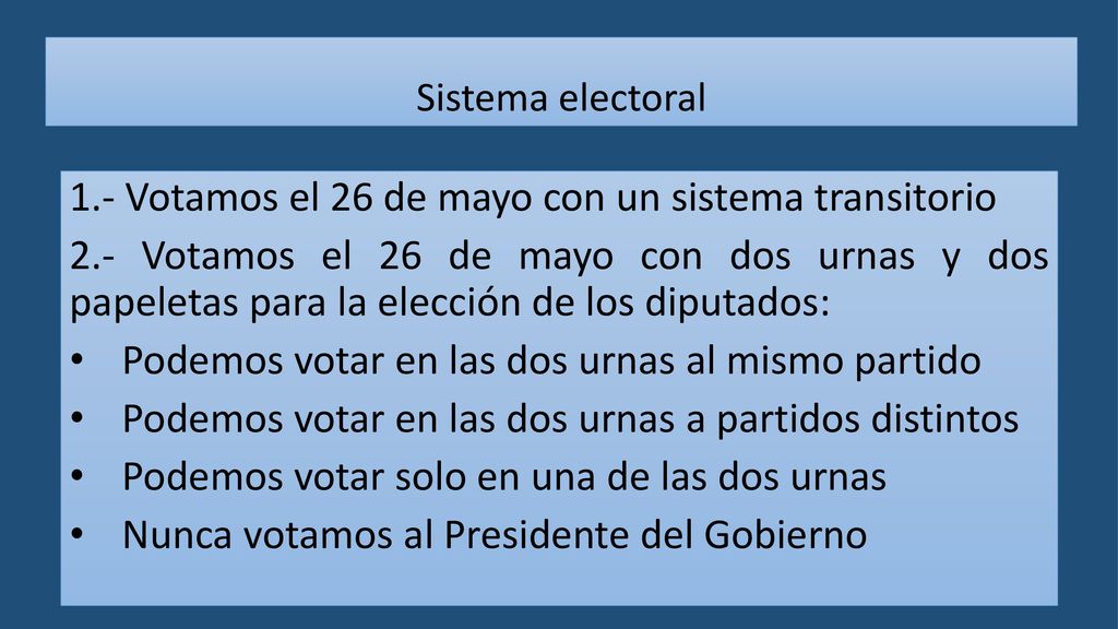 1.- Votamos el 26 de mayo con un sistema transitorio