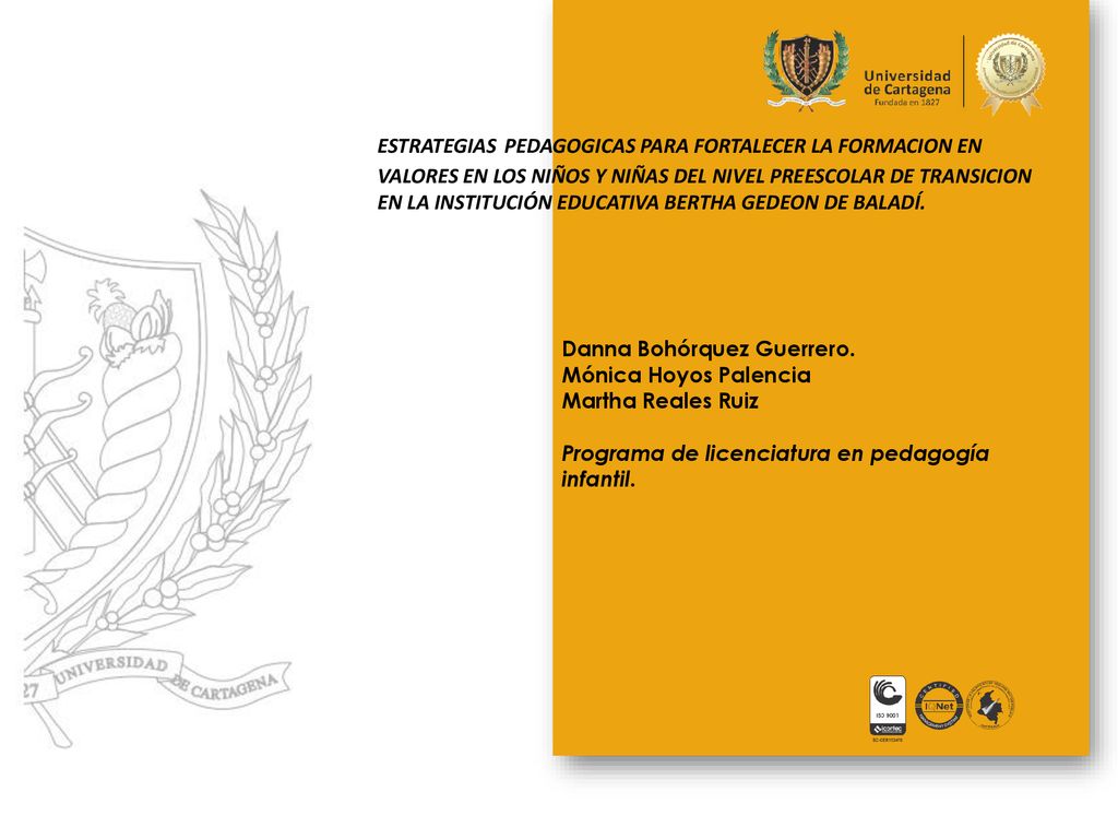ESTRATEGIAS PEDAGOGICAS PARA FORTALECER LA FORMACION EN VALORES EN LOS NIÑOS Y NIÑAS DEL NIVEL PREESCOLAR DE TRANSICION EN LA INSTITUCIÓN EDUCATIVA BERTHA GEDEON DE BALADÍ.