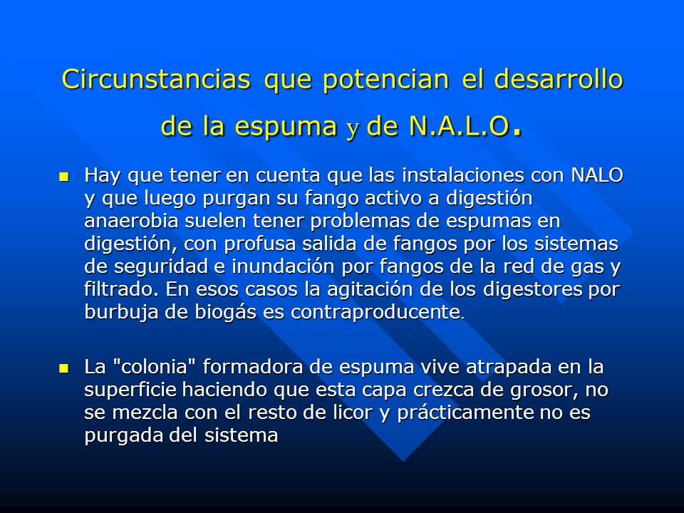 Circunstancias que potencian el desarrollo de la espuma y de N.A.L.O.
