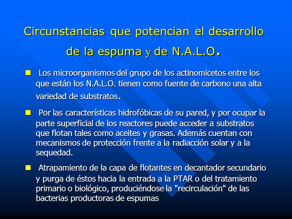 Circunstancias que potencian el desarrollo de la espuma y de N.A.L.O.