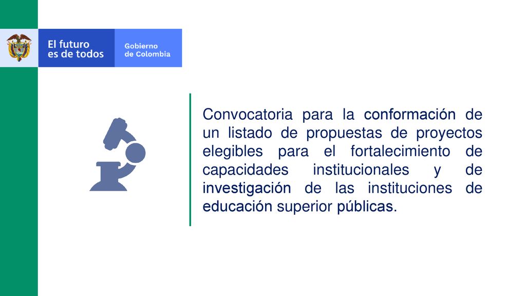 Convocatoria para la conformación de un listado de propuestas de proyectos elegibles para el fortalecimiento de capacidades institucionales y de investigación de las instituciones de educación superior públicas.